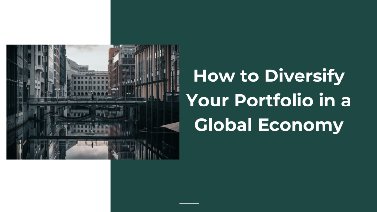 How to Diversify Your Portfolio in a Global Economy