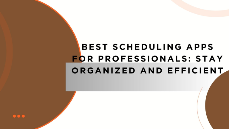 Best Scheduling Apps for Professionals: Stay Organized and Efficient